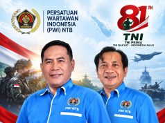 PWI NTB Ucapkan Selamat HUT TNI ke-81: TNI Prima, TNI Rakyat, Indonesia Maju