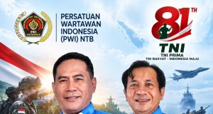 PWI NTB Ucapkan Selamat HUT TNI ke-81: TNI Prima, TNI Rakyat, Indonesia Maju
