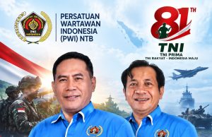 PWI NTB Ucapkan Selamat HUT TNI ke-81: TNI Prima, TNI Rakyat, Indonesia Maju