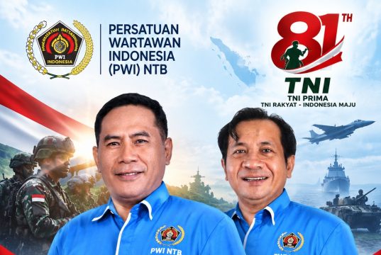 PWI NTB Ucapkan Selamat HUT TNI ke-81: TNI Prima, TNI Rakyat, Indonesia Maju