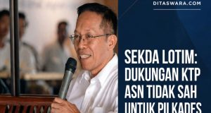 Sekda Lotim Tegaskan: Dukungan KTP dari ASN Hingga Perangkat Desa Tidak Sah untuk Pilkades, Harus Transparan